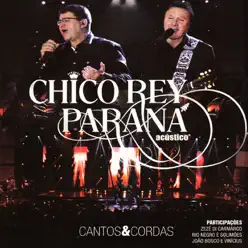 Cantos e Cordas - Chico Rey e Paraná