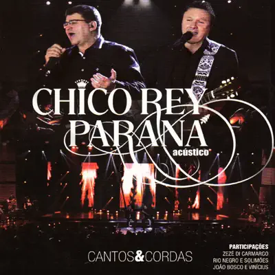 Cantos e Cordas - Chico Rey e Paraná