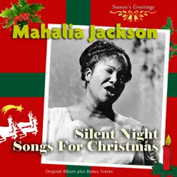 Silent Night - Songs for Christmas (Original Album Plus Bonus Tracks) - Mahalia Jackson