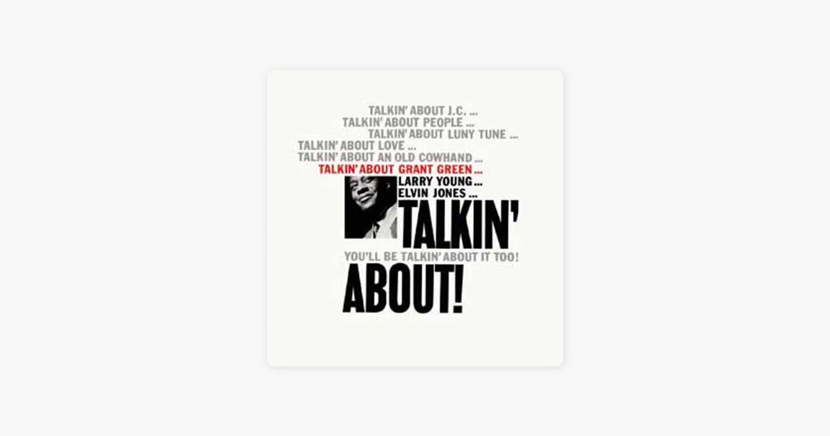 Talkin' About! - グラント・グリーンのアルバム - Apple Music