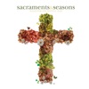 Sacraments & Seasons, 2011