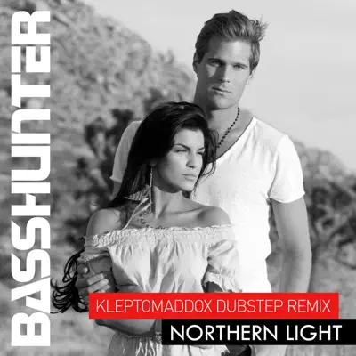 Northern Light (KleptoMaddox Dubstep Remix) - Single - Basshunter