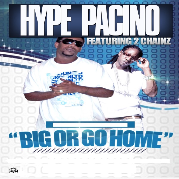 Big R Go Home (feat. 2 Chainz) - Single - Hype Pacino