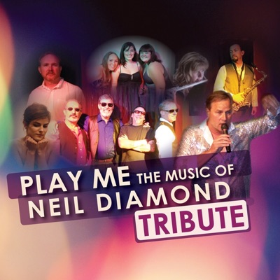 Play Me the Music of Neil Diamond (Tribute to Neil Diamond)