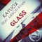 Glass (artsyFARTSY Remix) [feat. Meron Ryan] - Kayliox lyrics