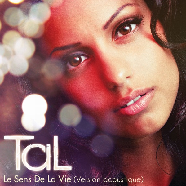 Le sens de la vie (Version acoustique) - Single - TAL