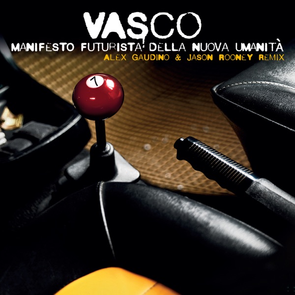 Manifesto futurista della nuova umanità (Alex Gaudino & Jason Rooney Remix) - Single - Vasco Rossi