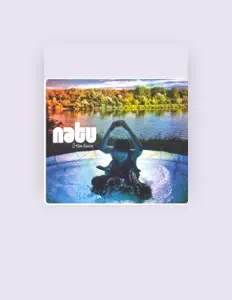 Hör dir Natu an, schau dir Musikvideos an, lies die Biografie, finde Tourdaten und mehr!