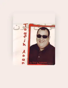 Dengarkan Toufik Aoun, tonton video musik, baca bio, lihat tanggal tur & lainnya!
