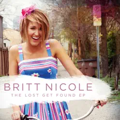 The Lost Get Found - EP - Britt Nicole