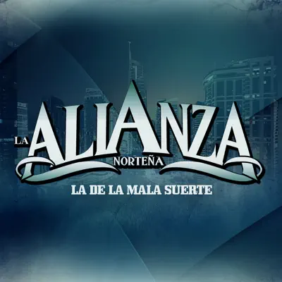La de la Mala Suerte - Single - La Alianza Norteña