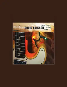 Dengarkan Chris Erikson, tonton video musik, baca bio, lihat tanggal tur & lainnya!