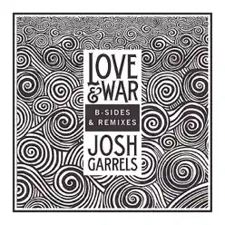 Love & War (B-Sides & Remixes) - Josh Garrels