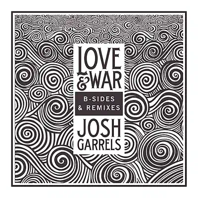 Love & War (B-Sides & Remixes) - Josh Garrels