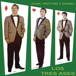 Juan, Héctor y Daniel - Los Tres Ases Juan, Héctor y Daniel - Los Tres Ases