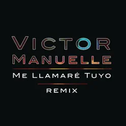 Me Llamaré Tuyo (feat. Gocho) [Remix Version] - Single - Victor Manuelle