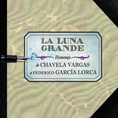 La Luna Grande - Homenaje de Chavela Vargas a Federico García Lorca - Chavela Vargas