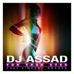 For Your Eyes (feat. Vincent Brasse) - EP - DJ Assad For Your Eyes (feat. Vincent Brasse) - EP - DJ Assad