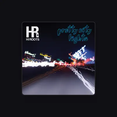 Listen to Hi Roots, watch music videos, read bio, see tour dates & more!