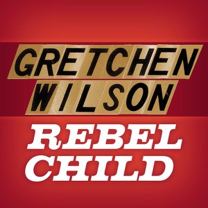 Gretchen Wilson - Rebel Child - Line Dance Musique