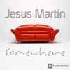Jesus Martin - Somewhere (Akordeon Mix)