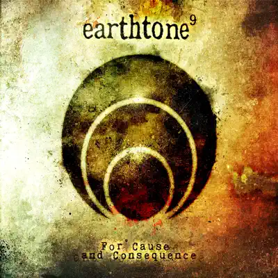 For Cause and Consequence - EP - Earthtone9