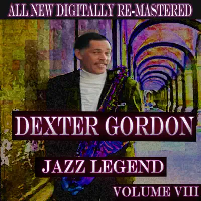 Dexter Gordon, Vol. 8 - Dexter Gordon Dexter Gordon, Vol. 8 - Dexter Gordon