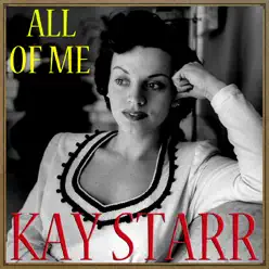 All of Me - Kay Starr All of Me - Kay Starr