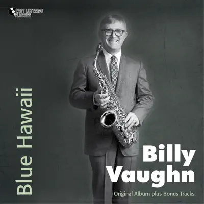 Blue Hawaii (Original Album Plus Bonus Tracks) - Billy Vaughn Blue Hawaii (Original Album Plus Bonus Tracks) - Billy Vaughn