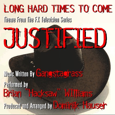 Long Hard Times to Come (Theme from the F/X TV Series "Justified") - Single