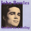 Hooked On a Feeling - John Bowles