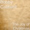 The Joy of Christmas - Bobby Caldwell lyrics