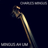 Charles Mingus - Better Git It In Your Soul