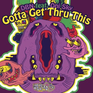 Gotta Get Thru This (feat. Oni Sky) - Single