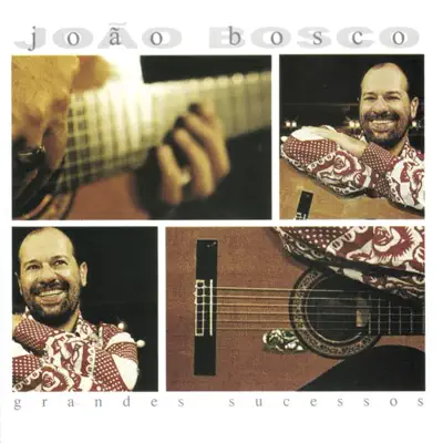 Grandes Sucessos: João Bosco - João Bosco Grandes Sucessos: João Bosco - João Bosco