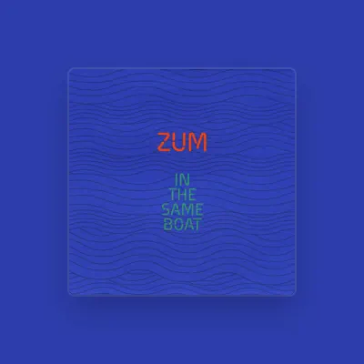 Listen to Zum, watch music videos, read bio, see tour dates & more!