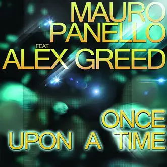 Once Upon A Time (feat. Alex Greed) - EP by Mauro Panello album reviews, ratings, credits