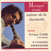 Musique russe autour de la clarinette (Russian Music for Clarinet) - Ensemble Arpegione & Philippe Cuper