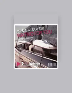 Adam M & Luca ETBを聴いたり、ミュージックビデオを鑑賞したり、経歴やツアー日程などを確認したりしましょう！