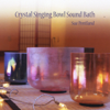 Crystal Singing Bowl Sound Bath - Sue Pentland
