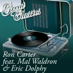 Great Classics (feat. Mal Waldron & Eric Dolphy) - Ron Carter Great Classics (feat. Mal Waldron & Eric Dolphy) - Ron Carter