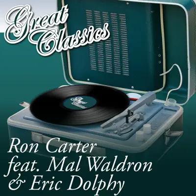 Great Classics (feat. Mal Waldron & Eric Dolphy) - Ron Carter Great Classics (feat. Mal Waldron & Eric Dolphy) - Ron Carter