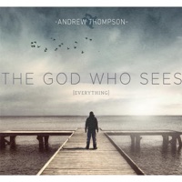 Andrew Thompson - The God Who Sees