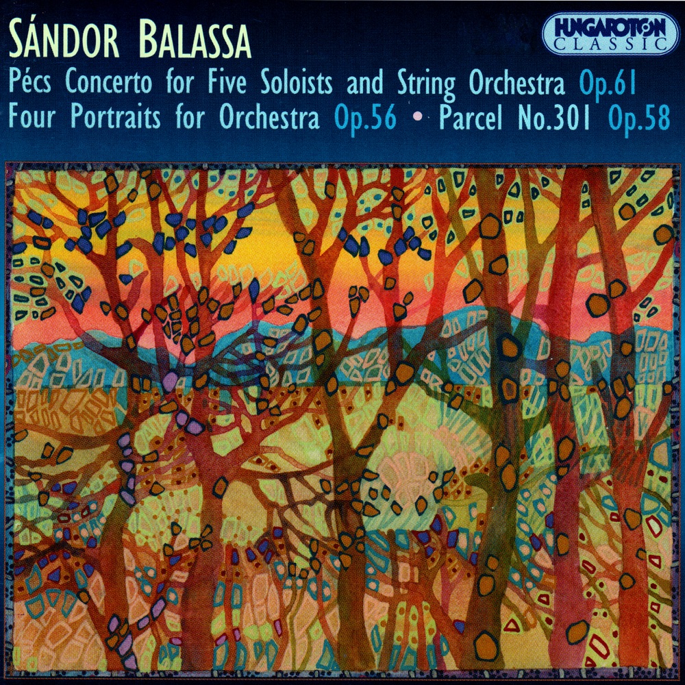 Обложка альбома «Pécs Concerto for Five Soloists and String Orchestra, Op. 61; Four Portraits for Orchestra, Op. 56; Parcel No. 301, Op. 58 (Hungaroton Classics)» — Pécs Symphony Orchestra & Howard Williams