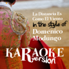 La Distancia Es Como El Viento (In the Style of Domenico Modugno) [Karaoke Version] - Ameritz Spanish Karaoke