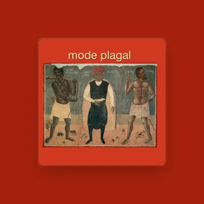 Listen to Mode Plagal, watch music videos, read bio, see tour dates & more!
