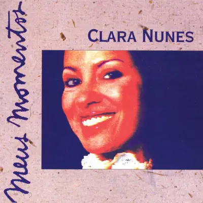 Clara Nunes - Meus Momentos - Clara Nunes Clara Nunes - Meus Momentos - Clara Nunes
