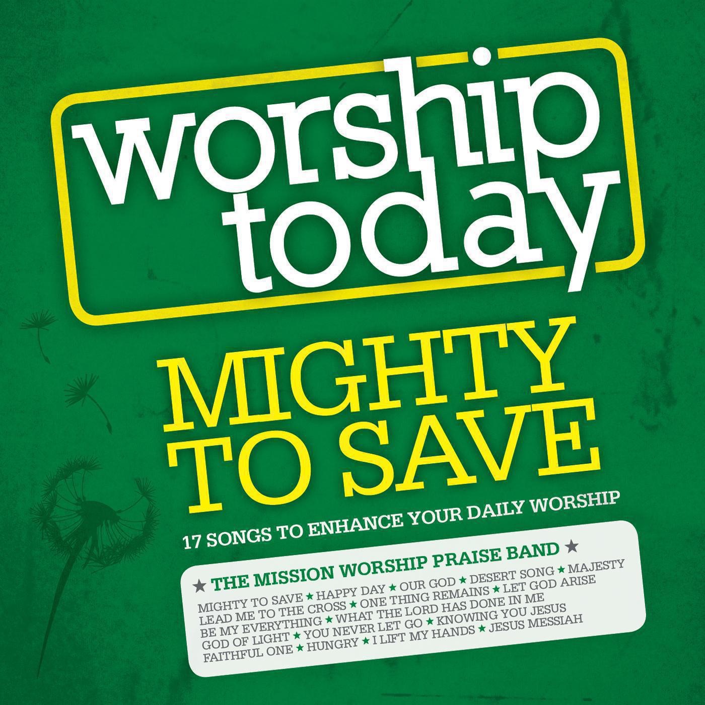 Worship Today: Mighty to Save