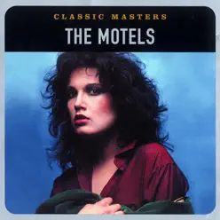 Classic Masters: The Motels - The Motels