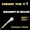 Judgment Of Heaven - Karaoke T